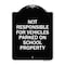 Signmission Not Responsible for Vehicles Parked on School Property Heavy-Gauge Alum, 24" x 18", BW-1824-23539 A-DES-BW-1824-23539 - alternate 1